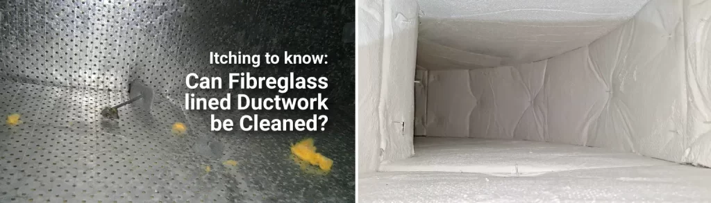 Can Fibreglass-lined Ductwork be Cleaned?